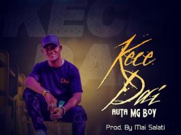 MUSIC: Auta MG Boy - Kece Dai Mp3 Download | 360hausa.Com