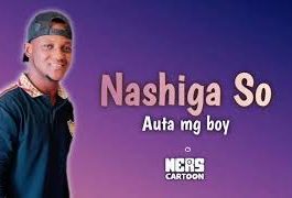 Nashiga so - Auta mg boy 2021 (Lyrics video) by Nerscartoon - YouTube